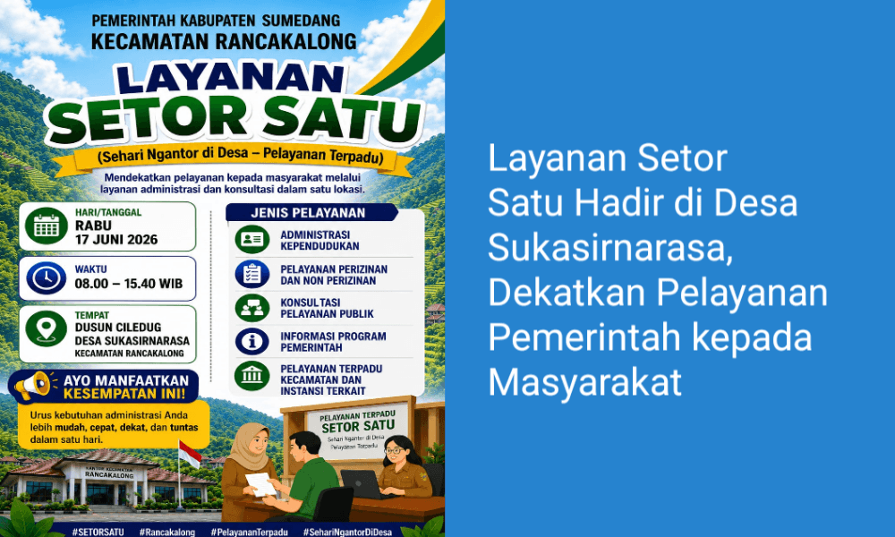 Layanan Setor Satu Hadir di Desa Sukasirnarasa, Dekatkan Pelayanan Pemerintah kepada Masyarakat 