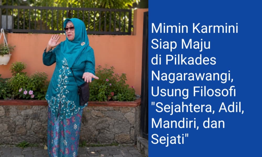 Mimin Karmini Siap Maju di Pilkades Nagarawangi, Usung Filosofi "Sejahtera, Adil, Mandiri, dan Sejati" 