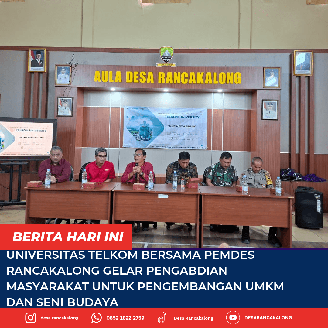 UNIVERSITAS TELKOM BERSAMA PEMDES RANCAKALONG GELAR PENGABDIAN MASYARAKAT UNTUK PENGEMBANGAN UMKM DAN SENI BUDAYA