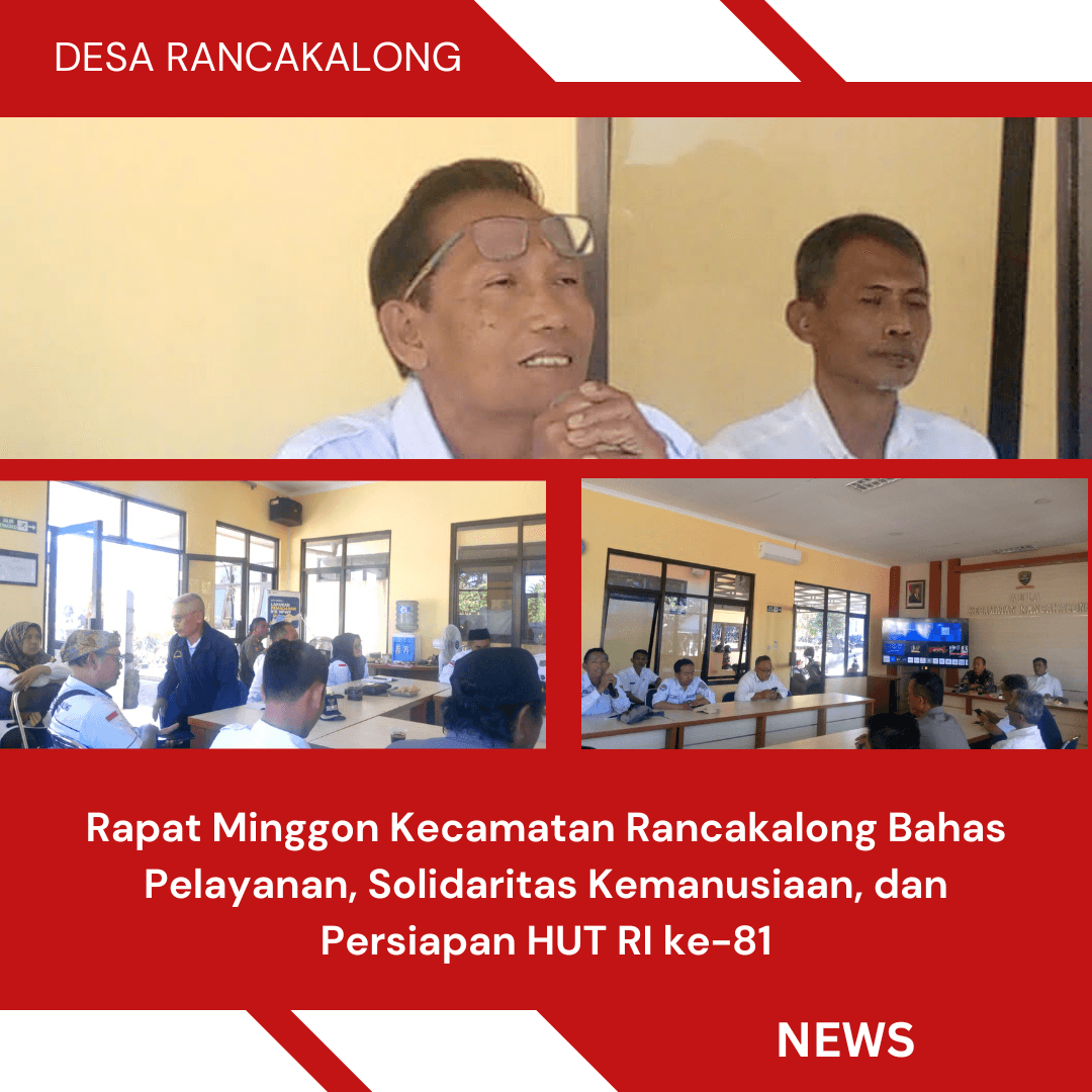 Rapat Minggon Kecamatan Rancakalong Bahas Pelayanan, Solidaritas Kemanusiaan, dan Persiapan HUT RI ke-81